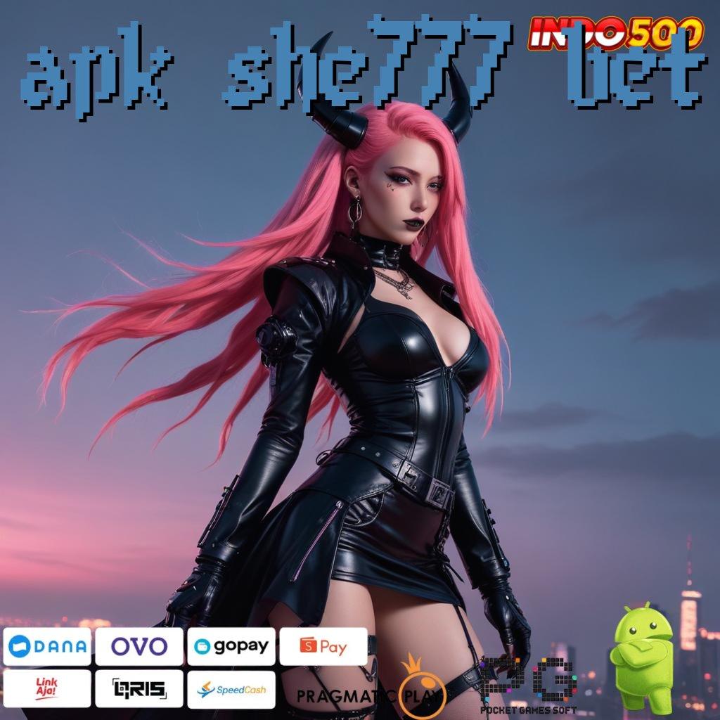 APK SHE777 BET Depo Shopeepay 5K Pilihan Tepat Untuk Maxwin