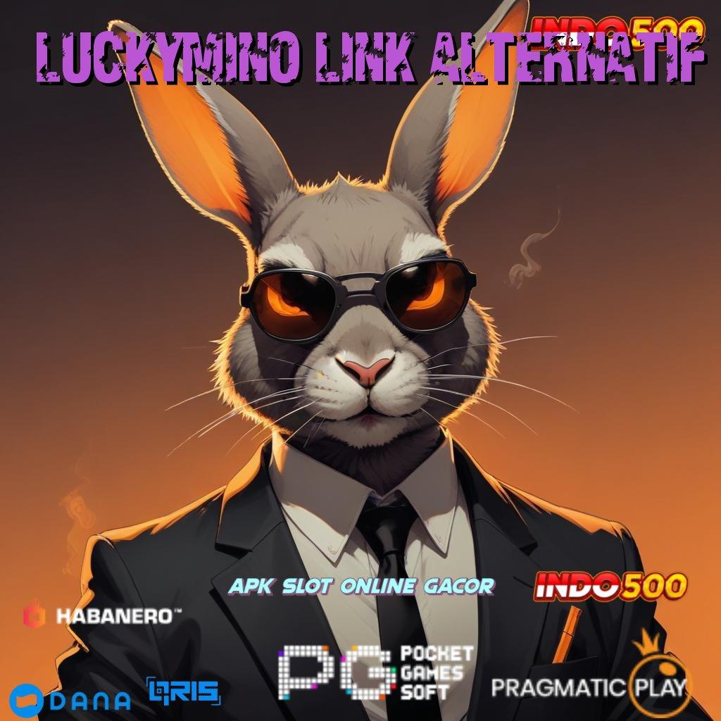 LUCKYMINO LINK ALTERNATIF → lihat kesempatan baru