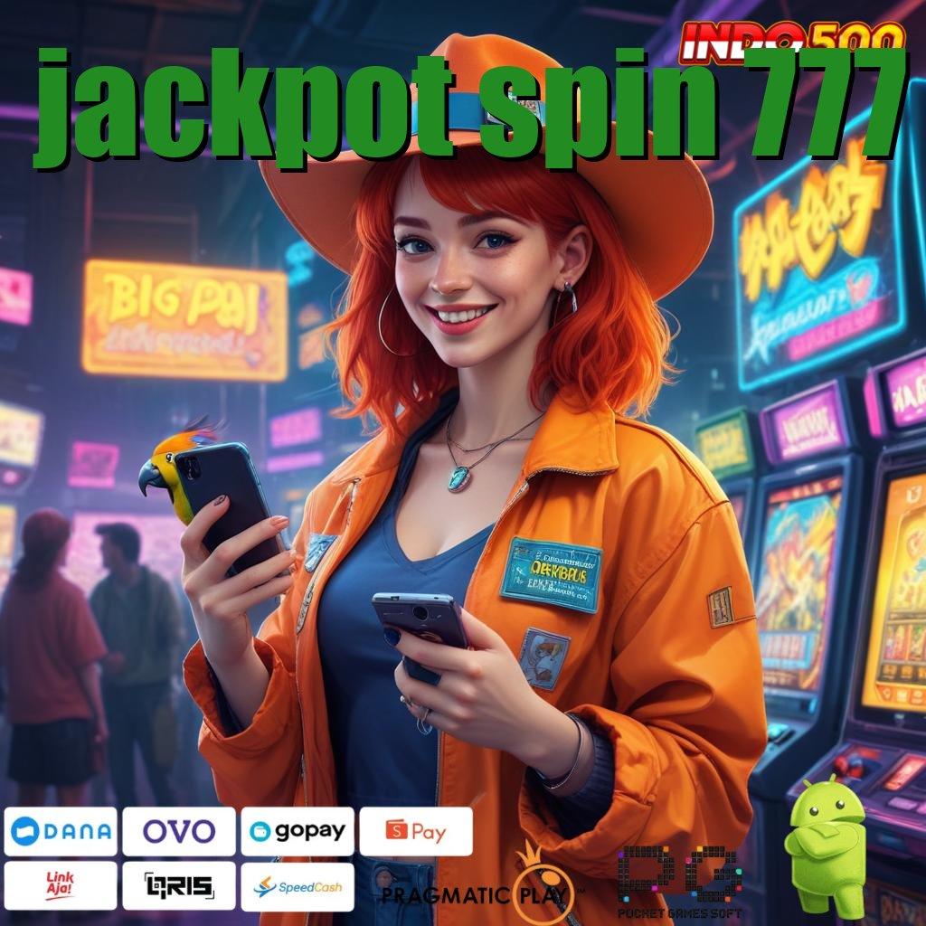 JACKPOT SPIN 777 Paket Kejutan Emas Bonus Luar Biasa Hari Ini