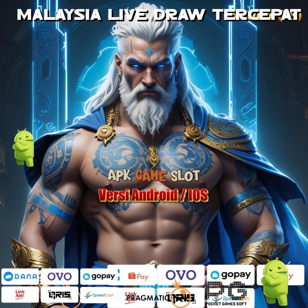 MALAYSIA LIVE DRAW TERCEPAT : Terdepan Akun Baru Setoran Modal Kecil