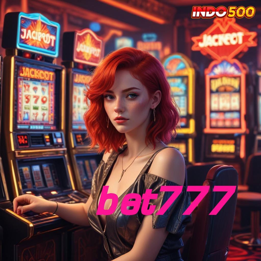 BET777 cepat kaya rute sukses menang