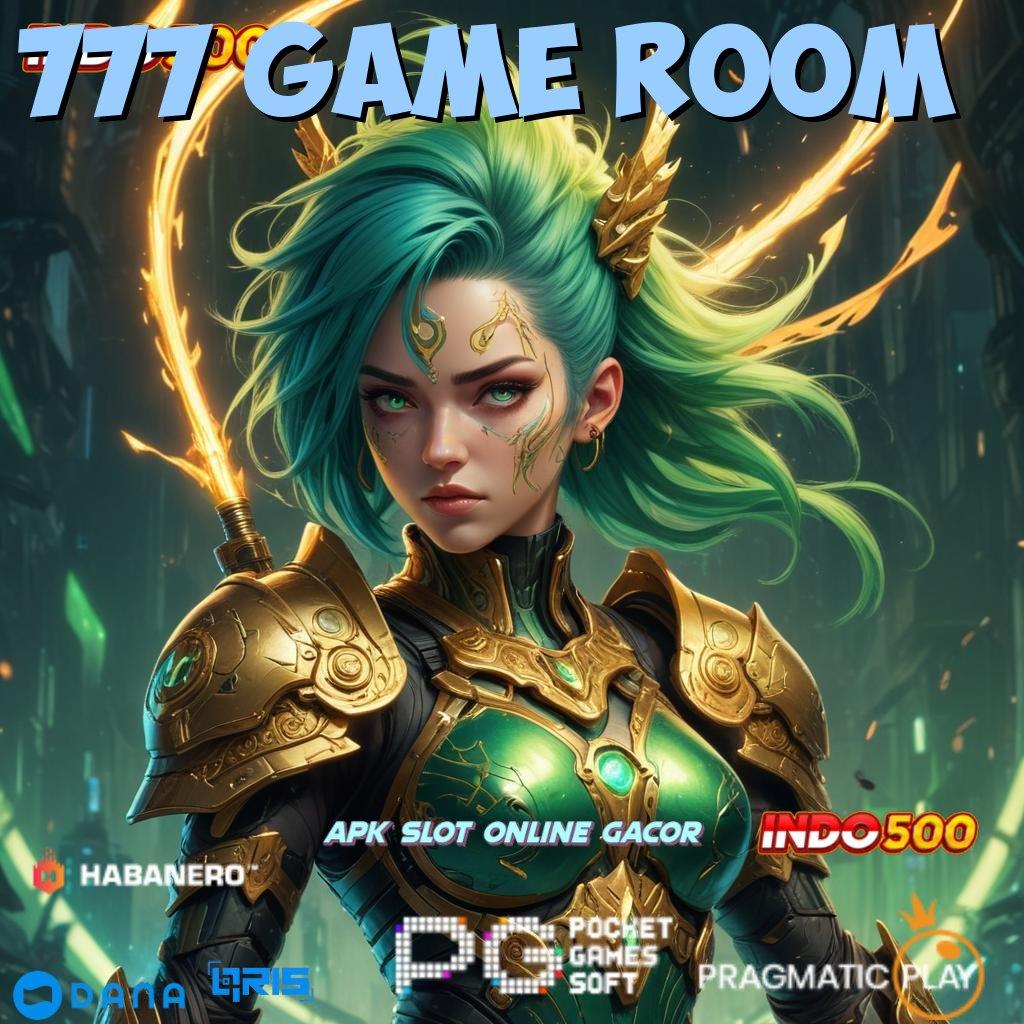 777 GAME ROOM ↪ Unduh Bonus Valid Android Langsung