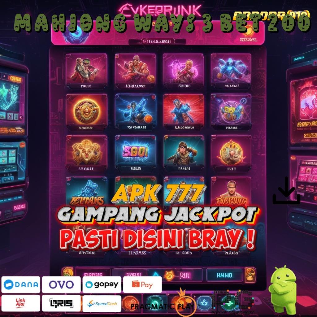 MAHJONG WAYS 3 BET 200 | Unduh Slot APK Paling Fleksibel