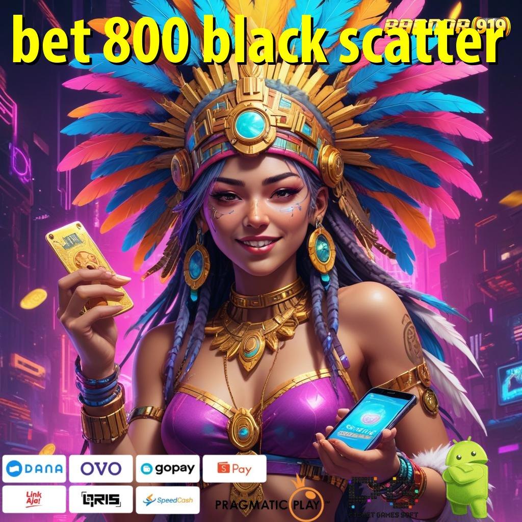 BET 800 BLACK SCATTER : klaim pendidikan berkualitas reward di tangan