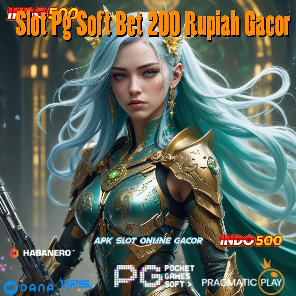 Slot Pg Soft Bet 200 Rupiah Gacor