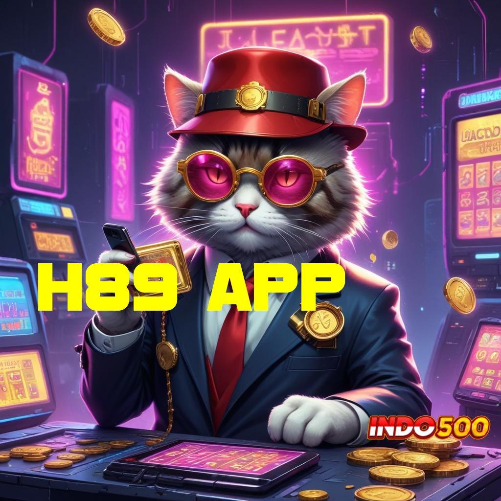 H89 APP ✧ simple dan nyaman dilakukan dengan cepat