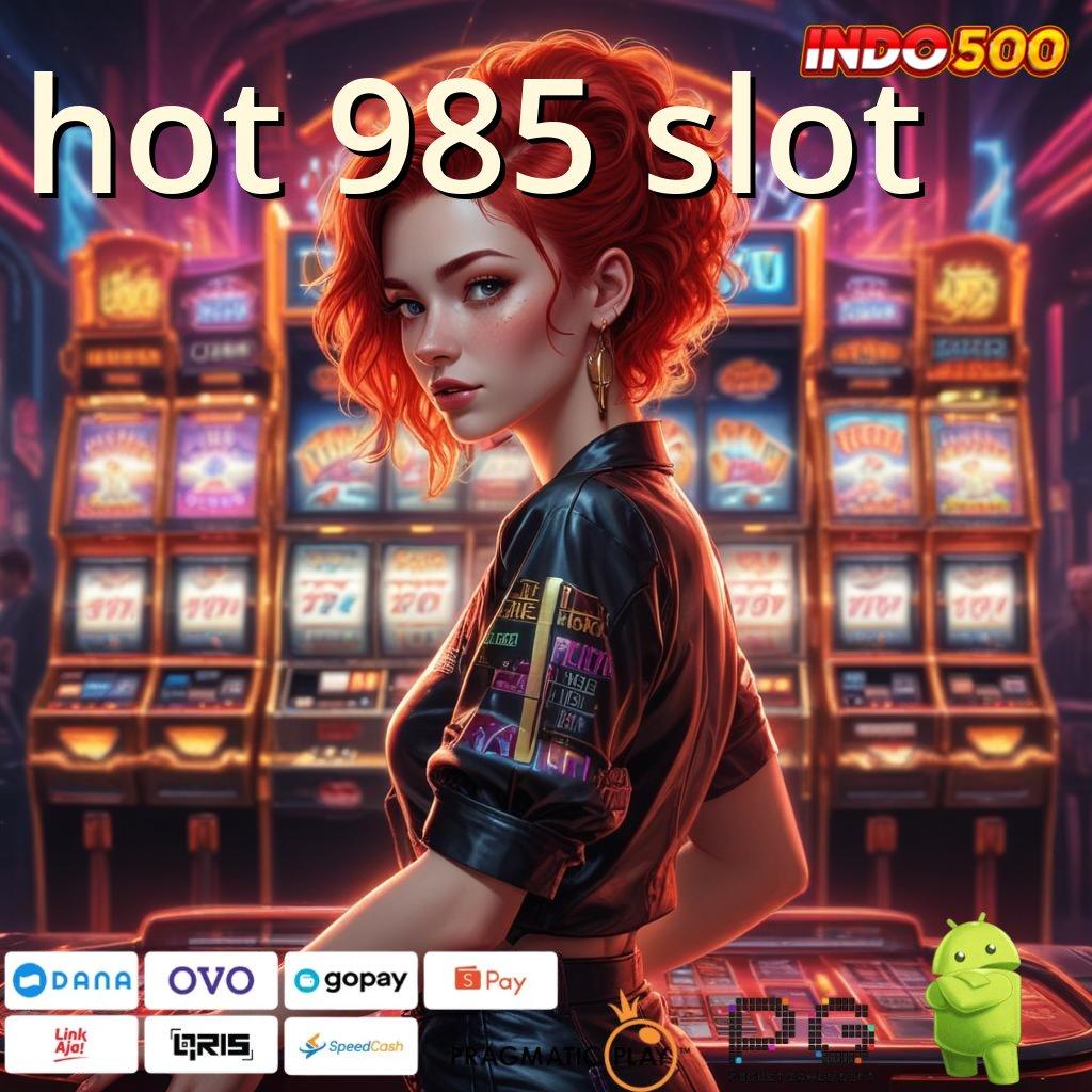 HOT 985 SLOT Mesin Jackpot Roda Hoki Spin