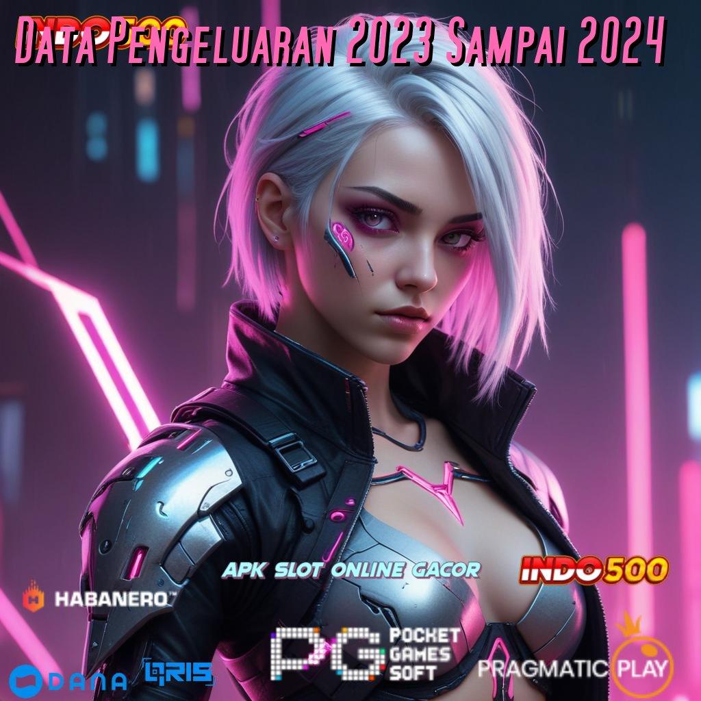 Data Pengeluaran 2023 Sampai 2024