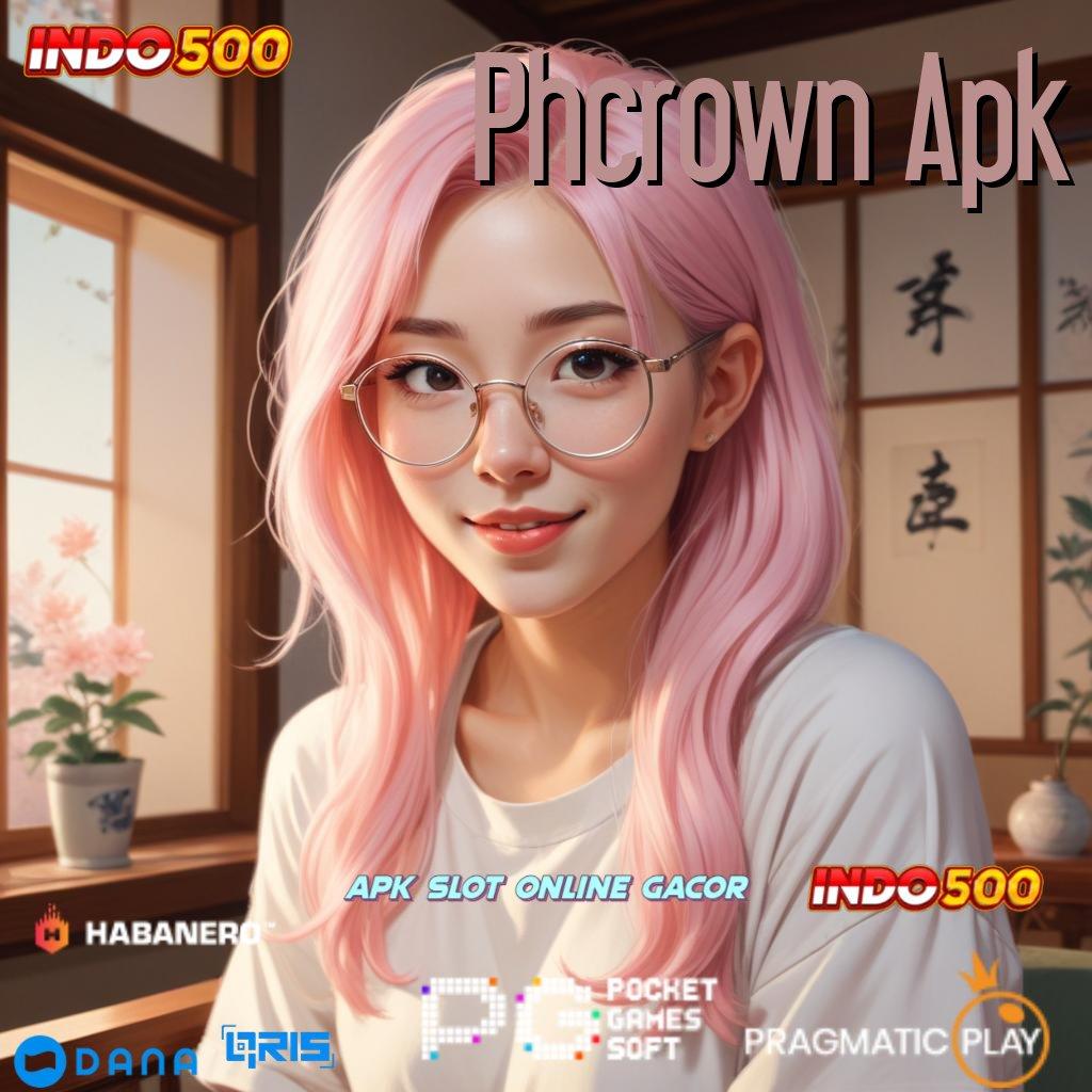 Phcrown Apk