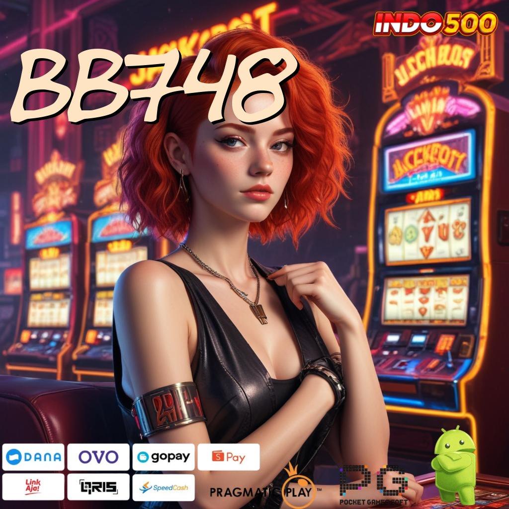 BB748 Wujud Paling Anyar Cheat Slot Tanpa Batasan Apk