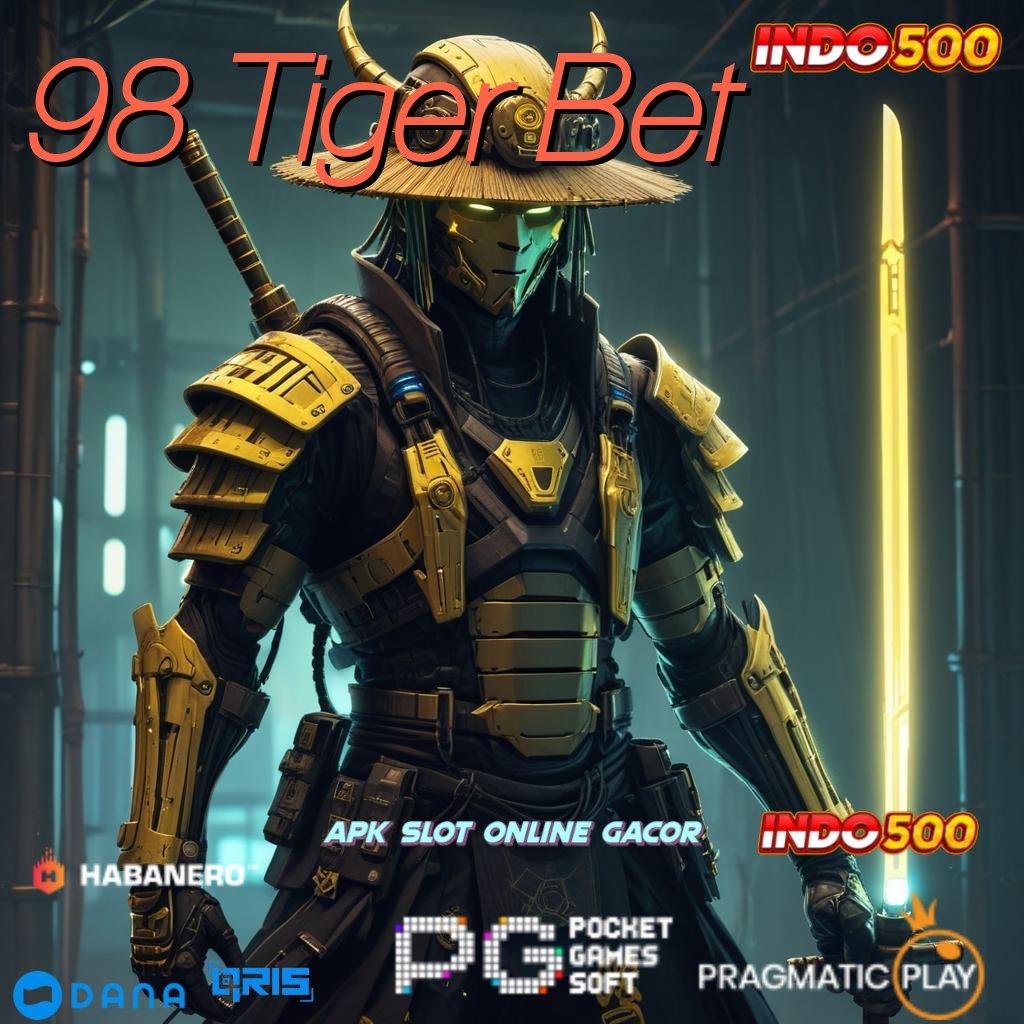 98 Tiger Bet