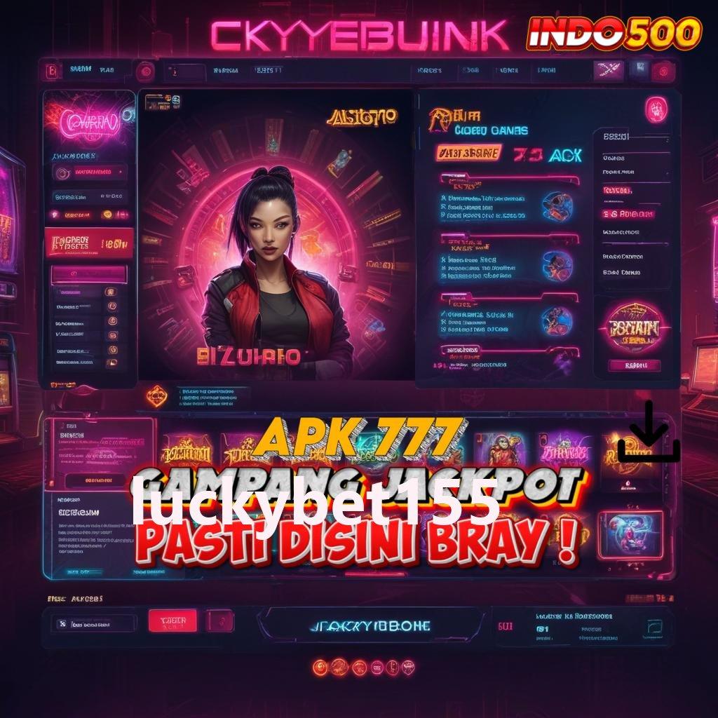 LUCKYBET155 APK Bonus RTP Tinggi 2025 Tumpuan