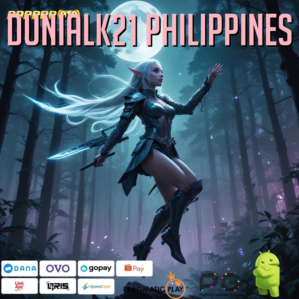 DUNIALK21 PHILIPPINES # Unduh Bonus Valid Android Langsung