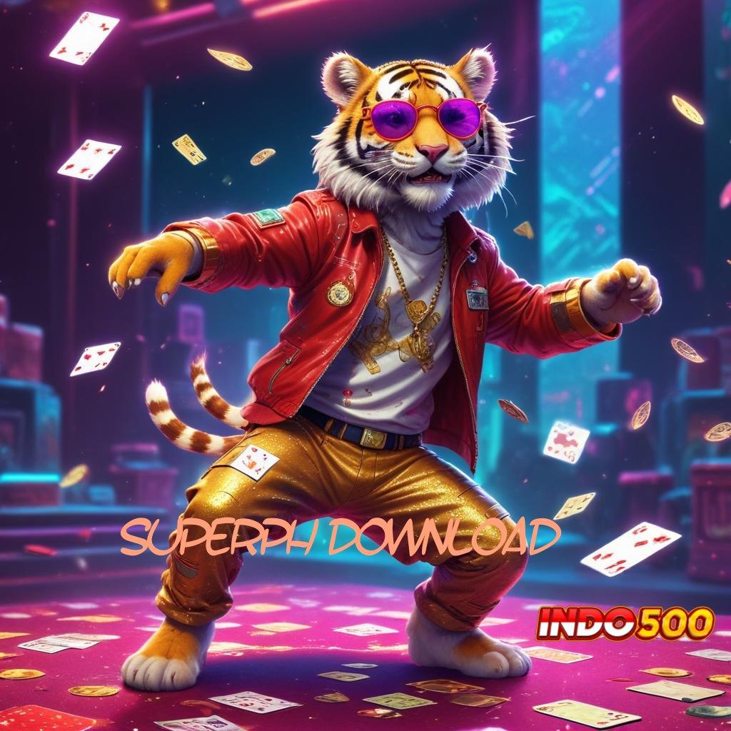 SUPERPH DOWNLOAD 🐉 Keberhasilan Dijamin APK Slot Gacor 2025, Slotnya Bikin Dilirik!