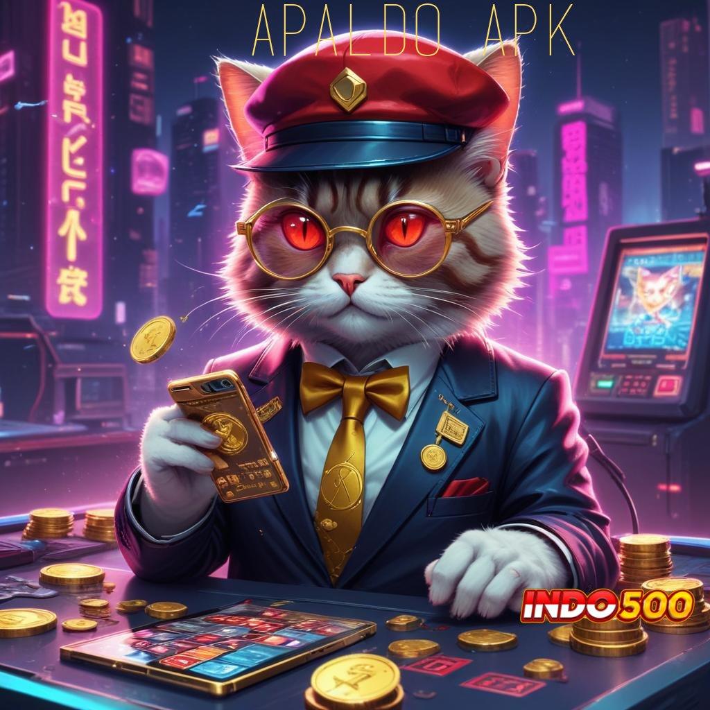 APALDO APK ➽ mengakui yakin tak akan kalah