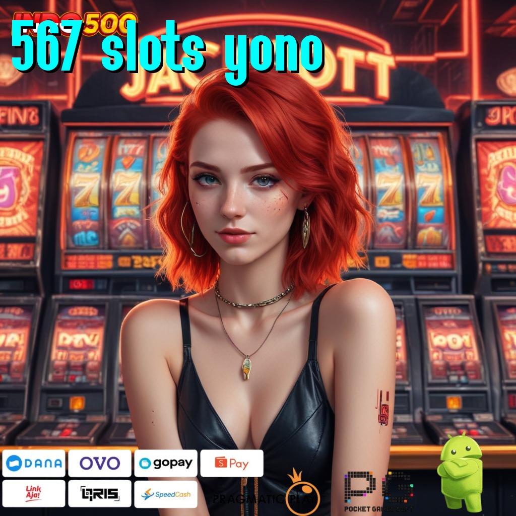 567 SLOTS YONO Bisnis Dp Shopeepay 20000 Gacor Mantap