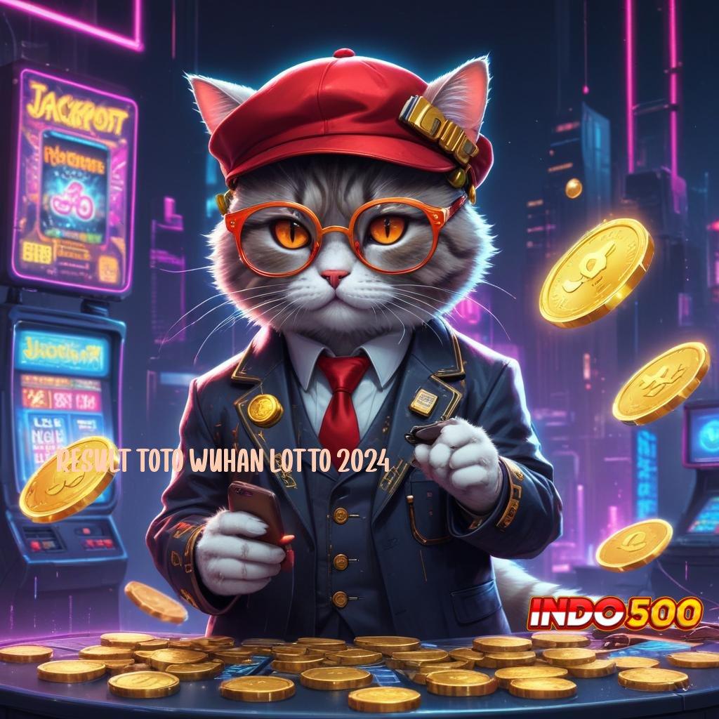 RESULT TOTO WUHAN LOTTO 2024 💫 Unduh APK Baru Langsung Dapat Bonus Besar