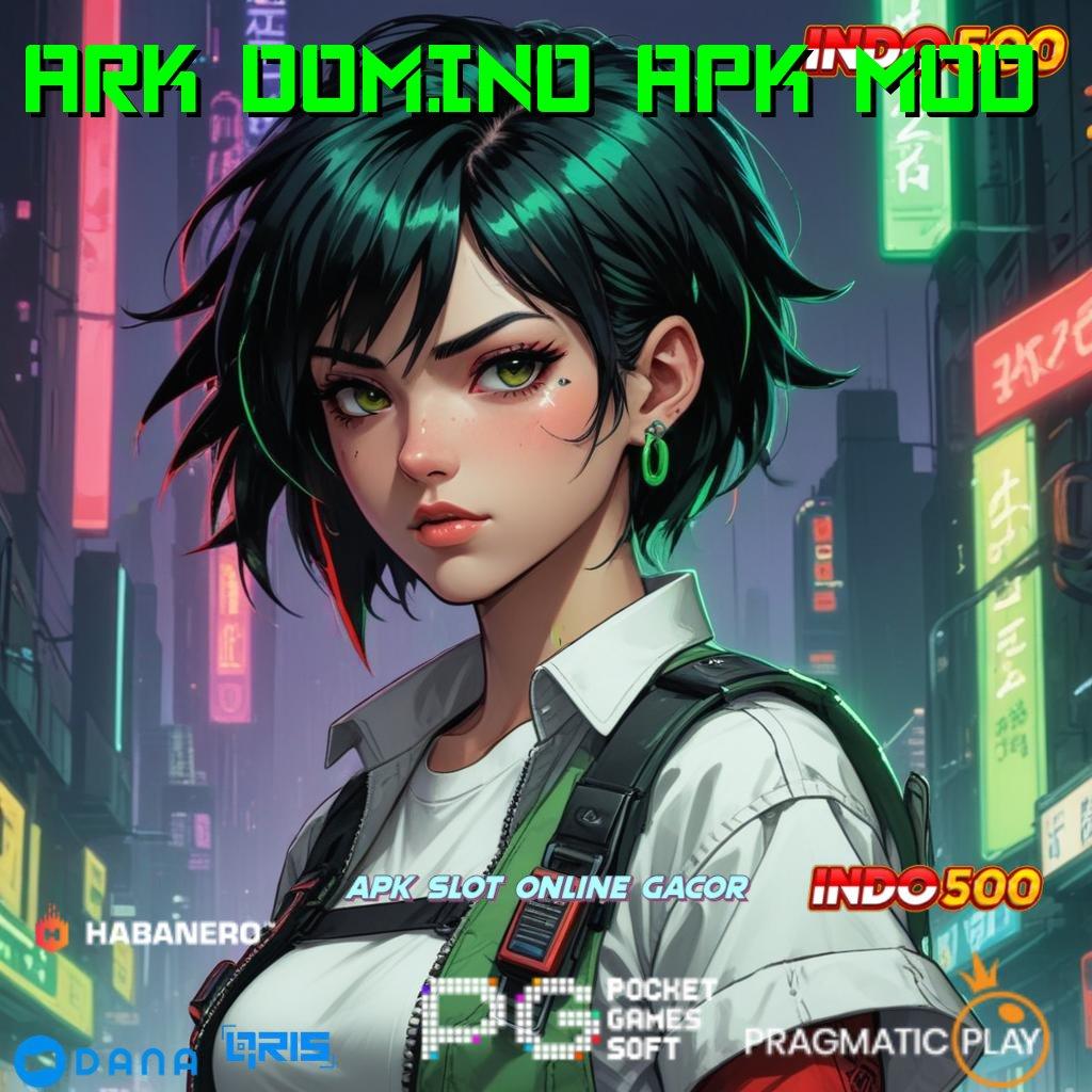 ARK DOMINO APK MOD 🔎 Model Bonus Instan Komitmen Spin Tiap Putaran