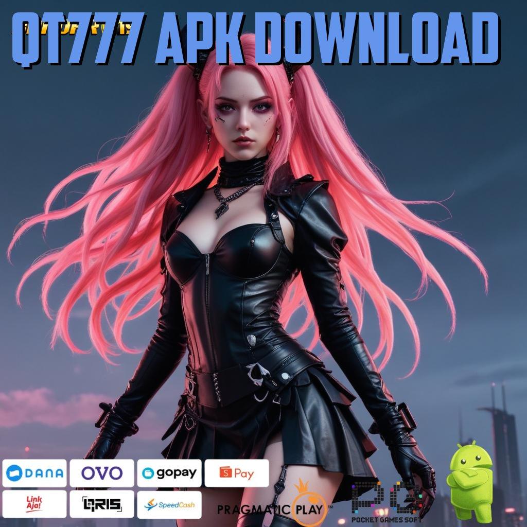 QT777 APK DOWNLOAD | Uni(Versi New)tas Pintar Dengan Pengembangan Mesin Pemutar Fleksibel