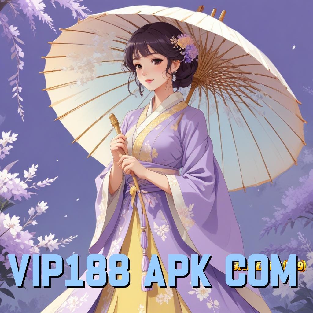 VIP188 APK COM | Pasti Rizki Unduh Versi 2.977.55 Terbaru Tahun Ini