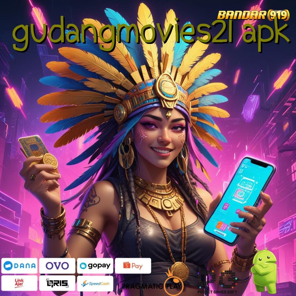 GUDANGMOVIES21 APK | ruang pertunjukan titik pertemuan efisien