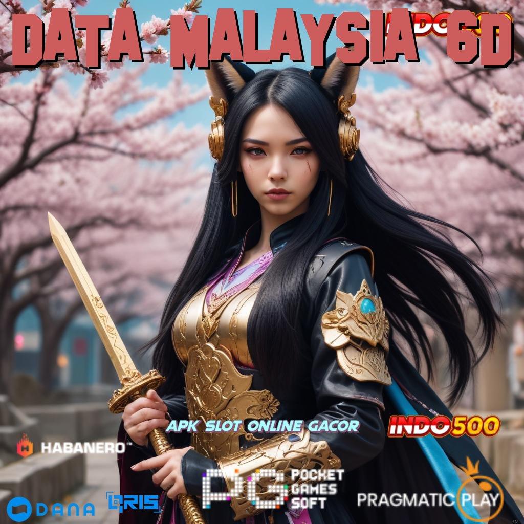 DATA MALAYSIA 6D , APK Event Bonus Versi Terbaru Pangkalan