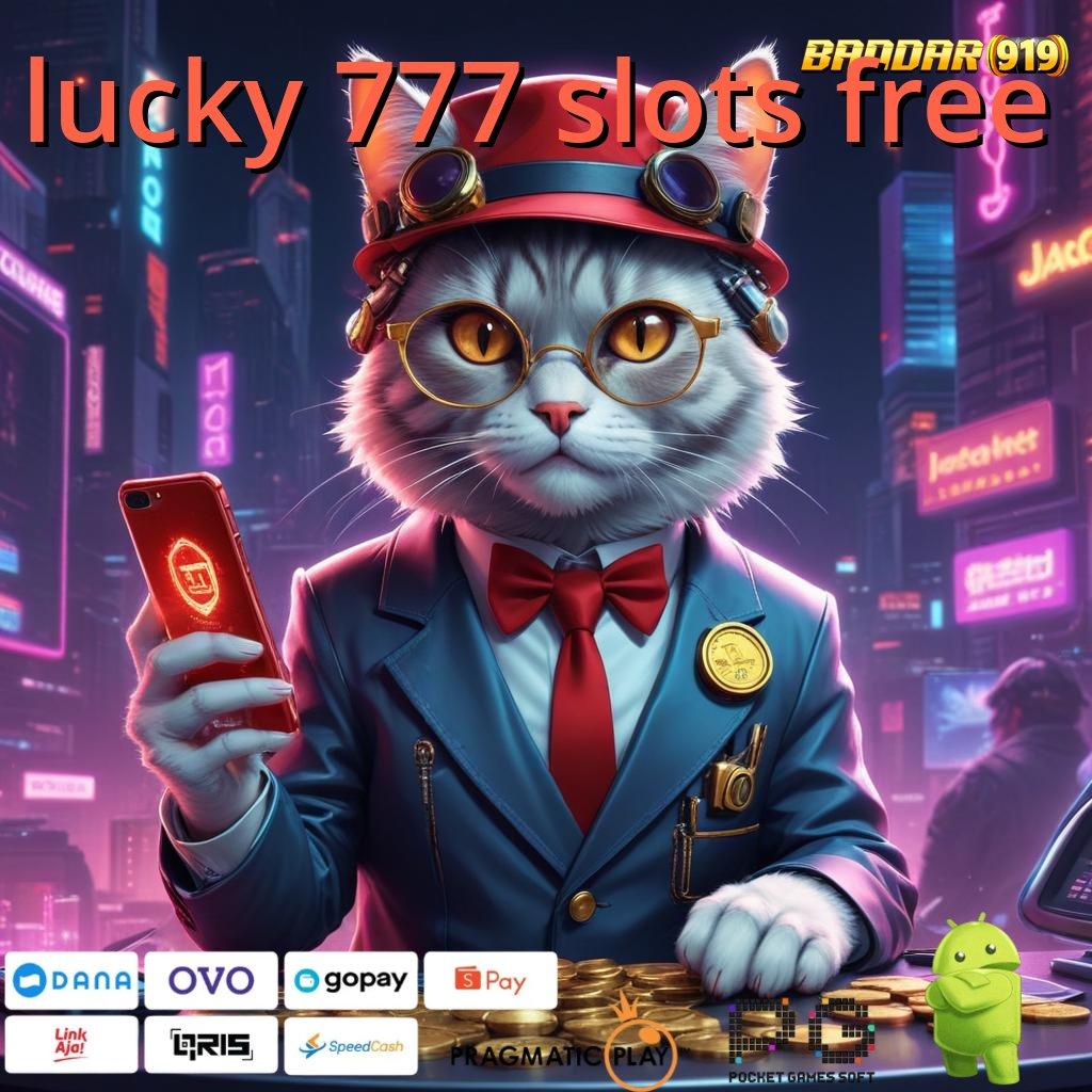 LUCKY 777 SLOTS FREE # Pengguna Baru Mantap Jiwa Game Slot Yang Menghasilkan Uang Nyata