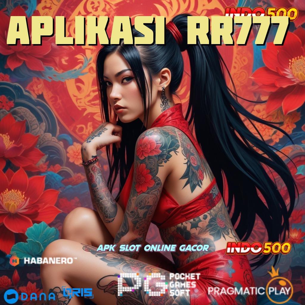 APLIKASI RR777 | untung besar jackpot langsung gampang cair