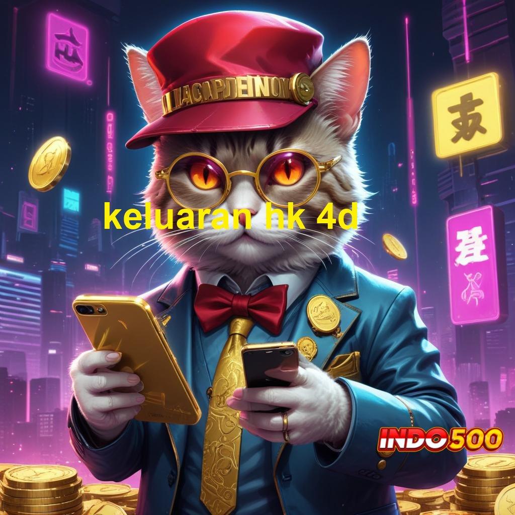 KELUARAN HK 4D 🎮 akses jackpot dari depo dana 20k mudah