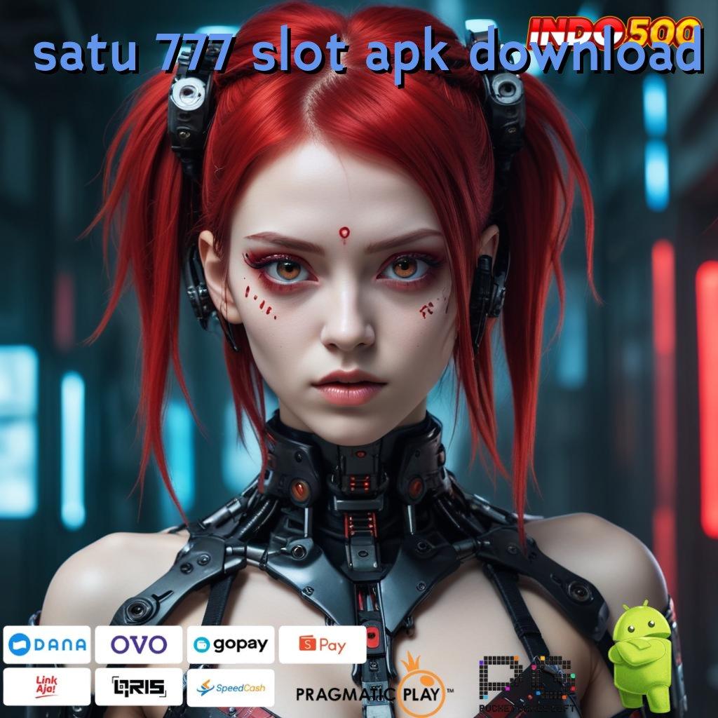 SATU 777 SLOT APK DOWNLOAD Dp Bank Jago 10 Ribu Permainan Sinkron Fungsional