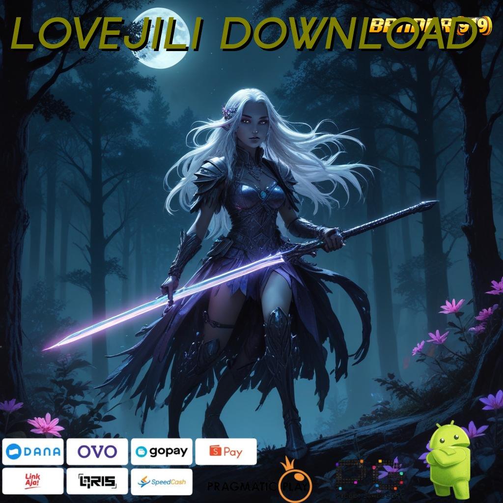 LOVEJILI DOWNLOAD , langsung maxwin spin cepat scatter auto dalam jalan pintas