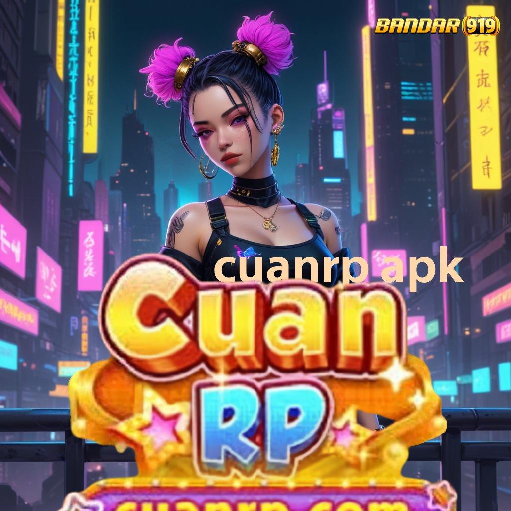 CUANRP APK 🔥 slot kemenangan luar biasa besar