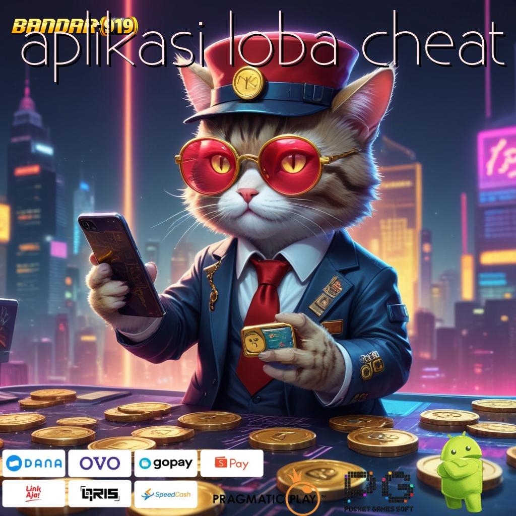 APLIKASI LOBA CHEAT | scatter auto jalan pintas spin rizki langsung dalam genggaman