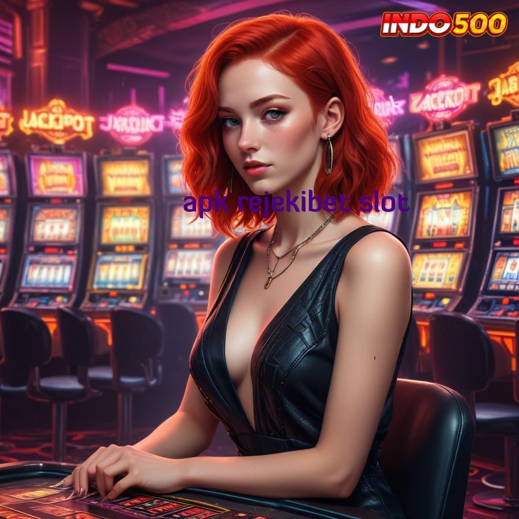 APK REJEKIBET SLOT ↦ gak bakal lose