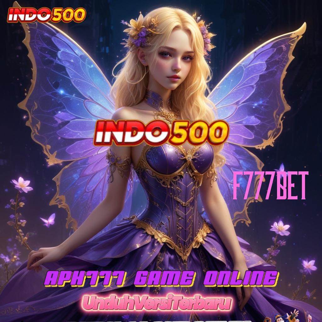 F777BET ➽ Unggul Adaptif Game Slot Android Uang Asli