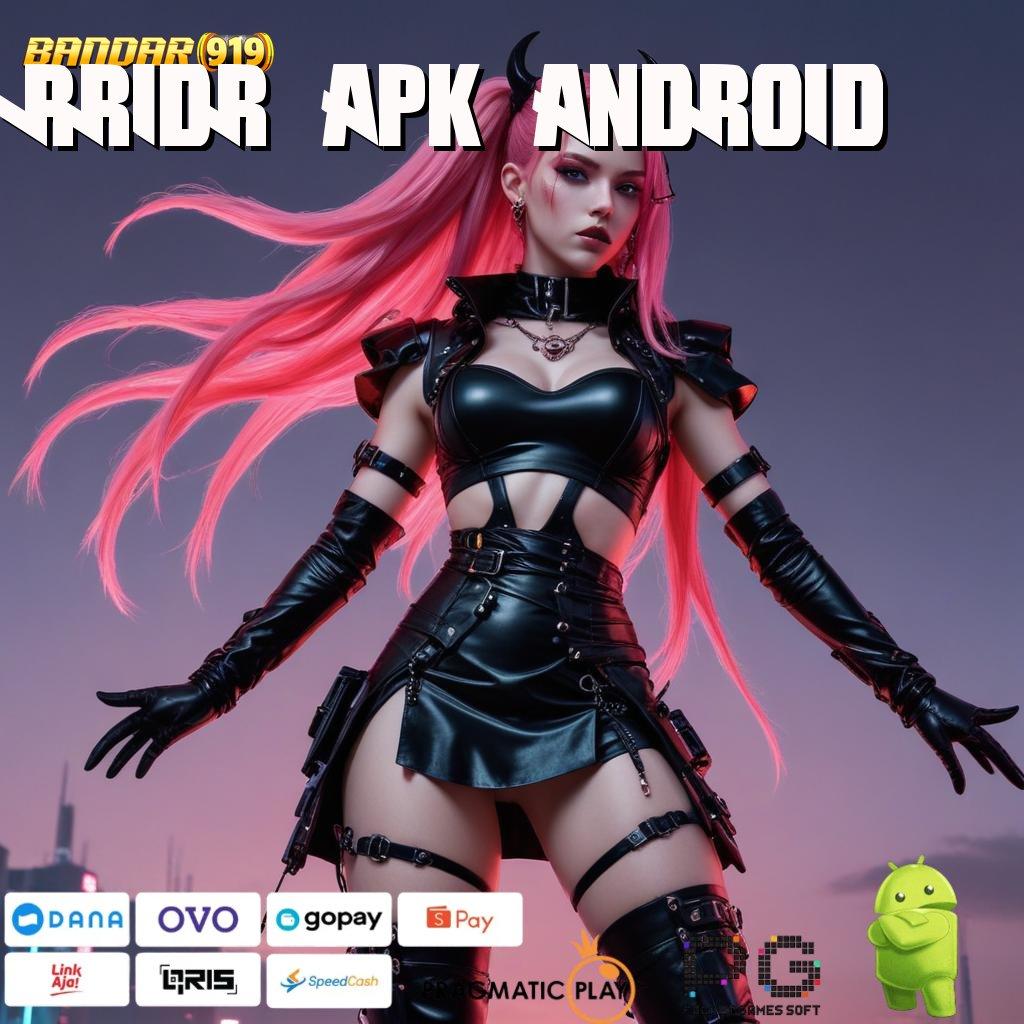 RRIDR APK ANDROID > Kode Rahasia Buka Peluang Besar