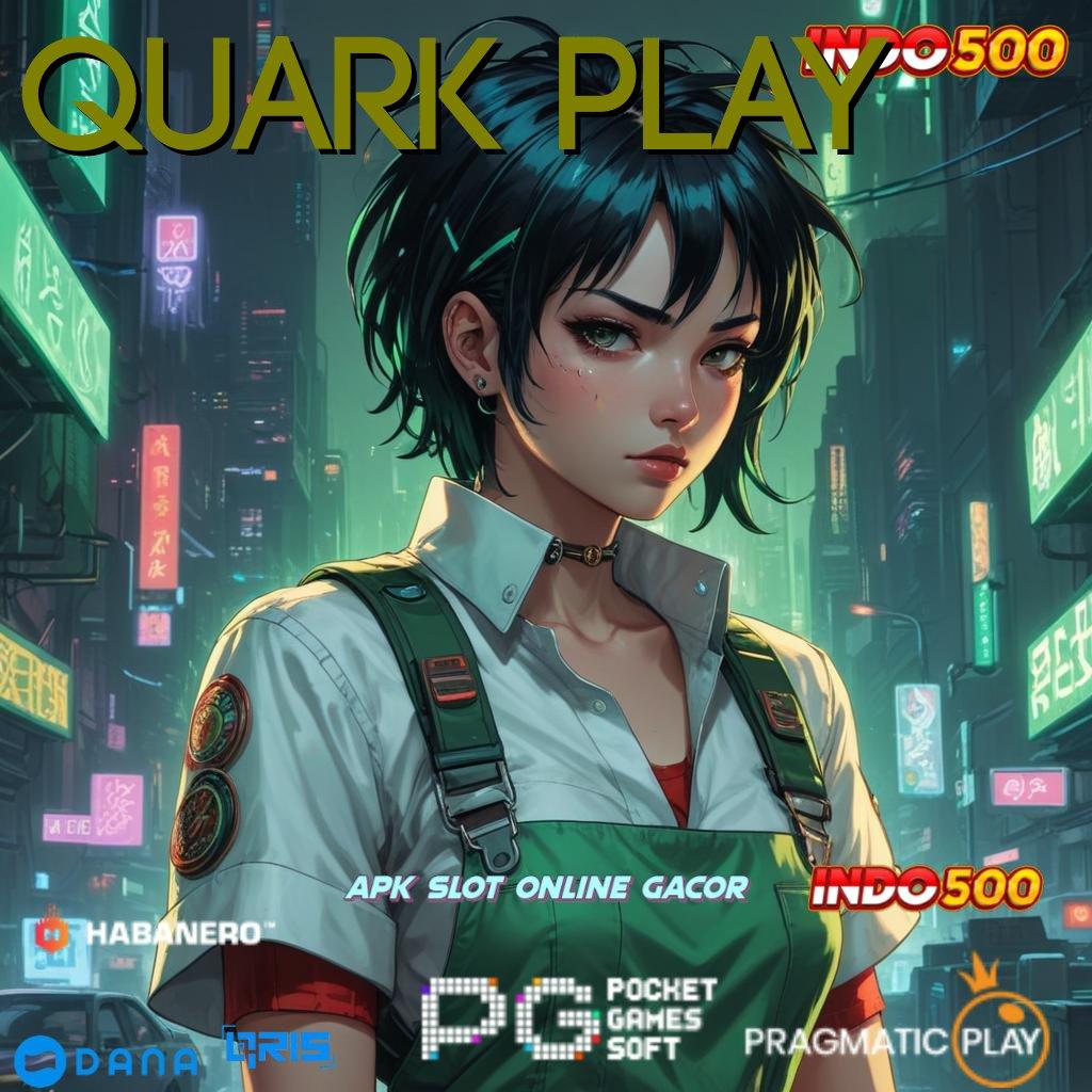 QUARK PLAY | saluran informasi akses cepat sambungan berbagi kecepatan android