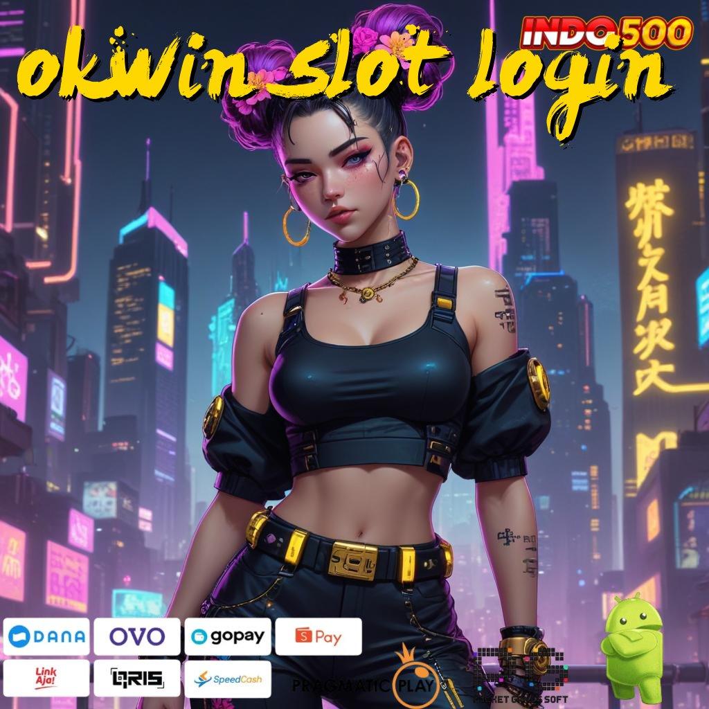 OKWIN SLOT LOGIN lingkungan profesional kombinasi strategi terkini