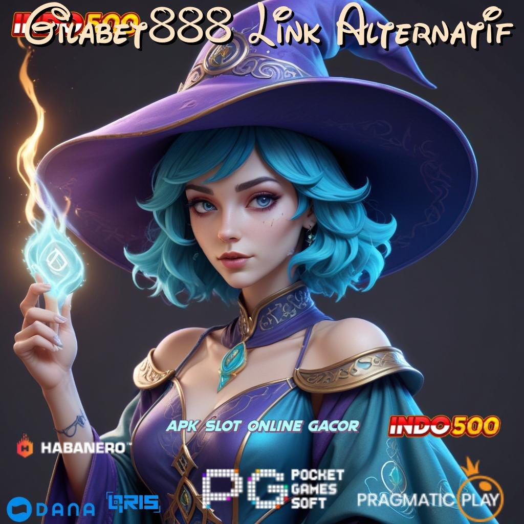 Gilabet888 Link Alternatif