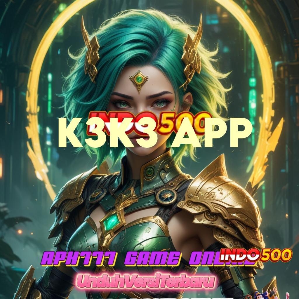 K3K3 APP ⚌ Dp Ewallet 20rb Download Apk Android Stabil Tanpa Mod