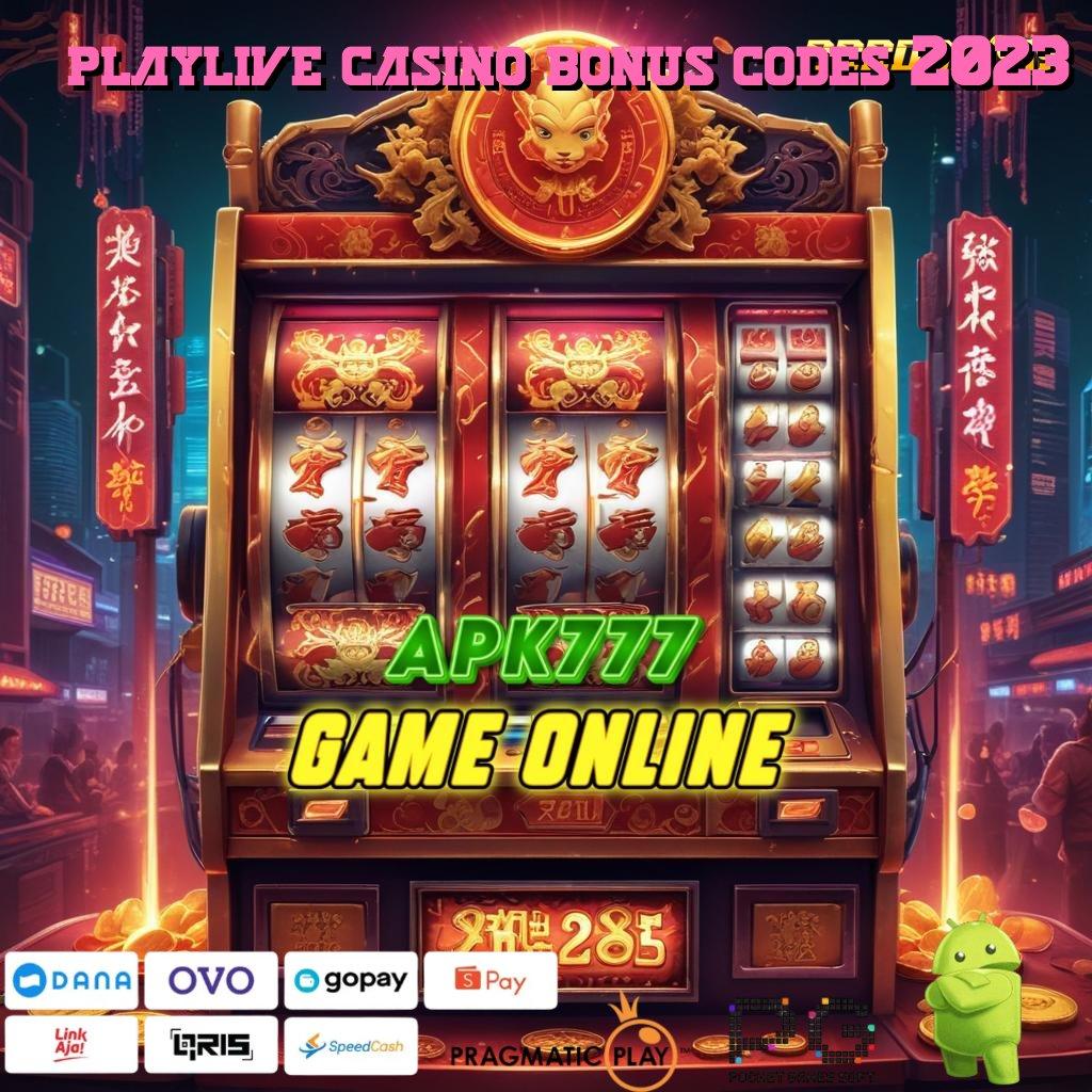 PLAYLIVE CASINO BONUS CODES 2023 , Unduhan (Versi New) Terbaru Android Game Gacor