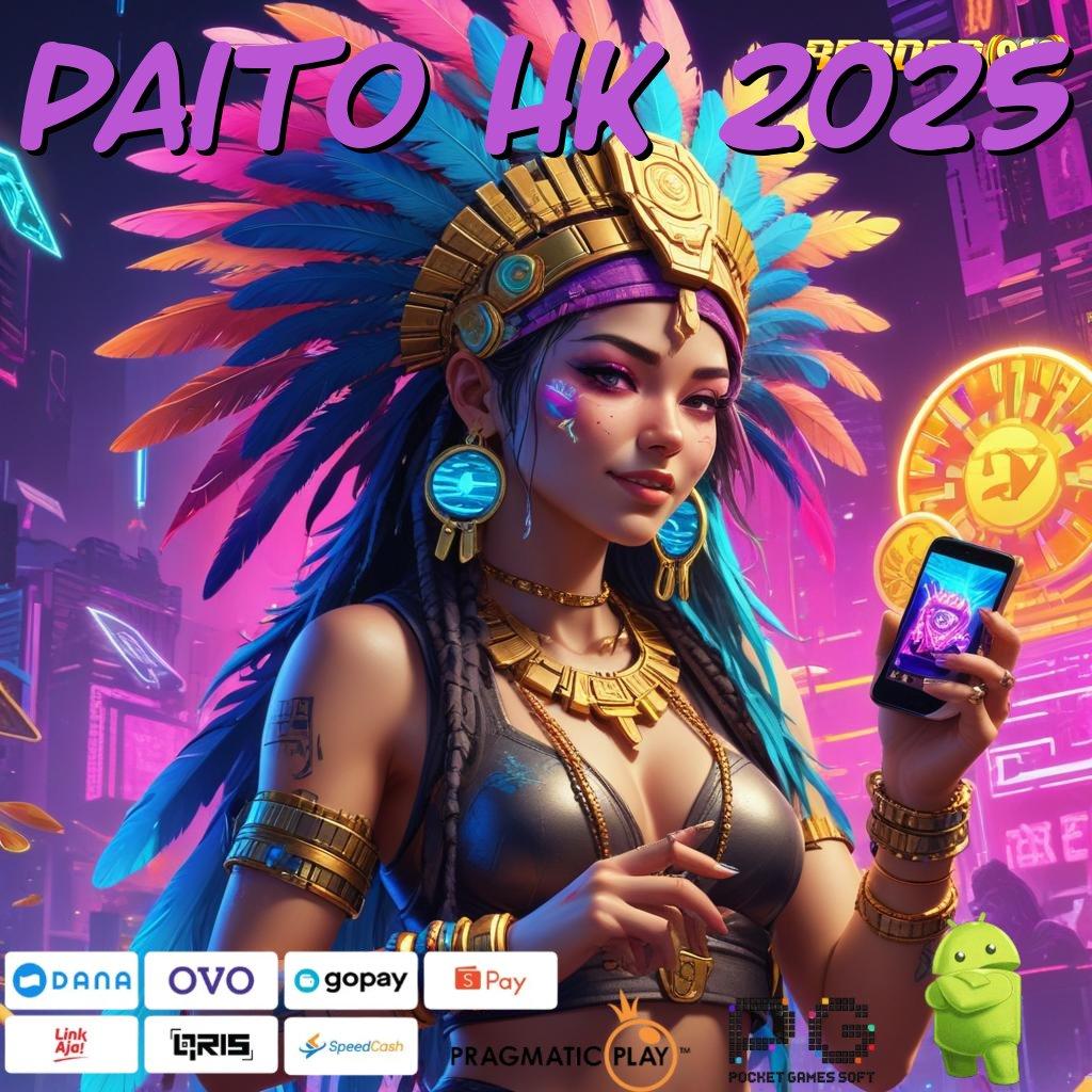 PAITO HK 2025 , Modal Kosong Cheat Spin Slot Apk