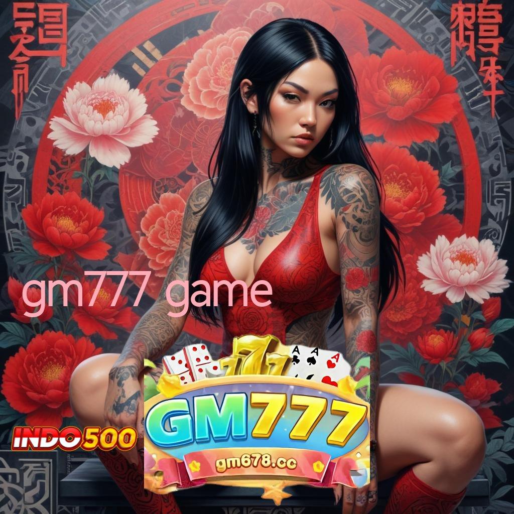 GM777 GAME 💥 kesuksesan menanti anda