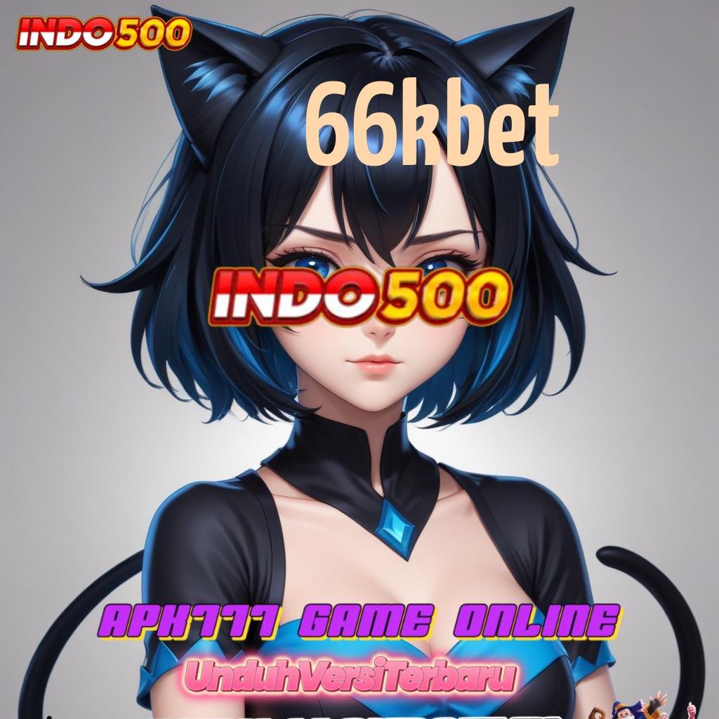 66KBET # Bonus APK Pembaruan 31