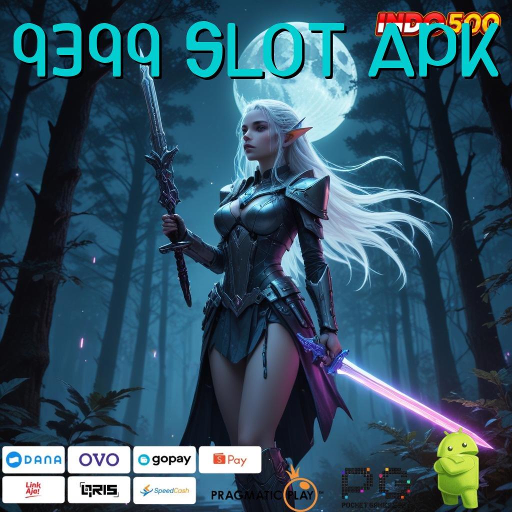 9399 SLOT APK ✨ depo dana idr 15