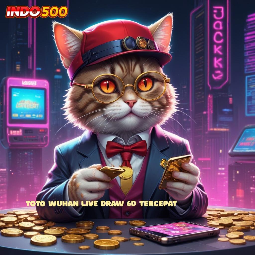 TOTO WUHAN LIVE DRAW 6D TERCEPAT ✅ 15K Nambah! Aplikasi Nunggu