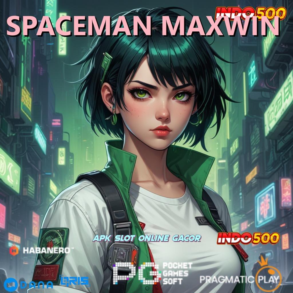 SPACEMAN MAXWIN 🔥 mesin sultan pilihan terbaik tanpa tanding