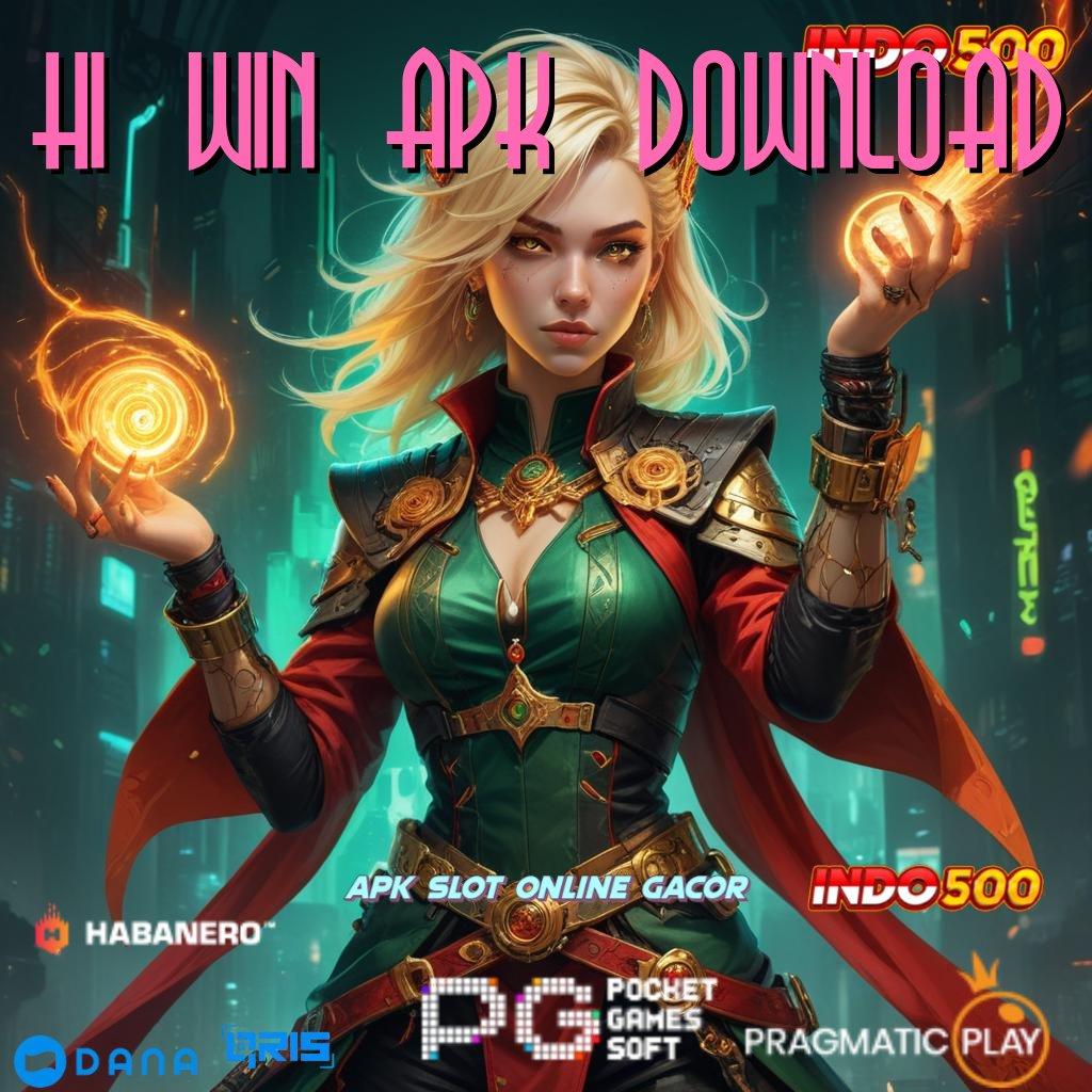 HI WIN APK DOWNLOAD 🐉 Prosedur Aplikasi Slot Dengan Rezeki Tiada Henti