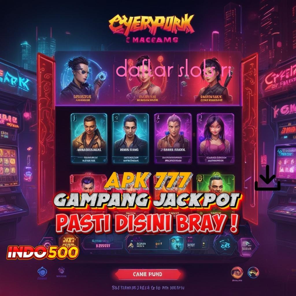 DAFTAR SLOTS RI Terus-terusan Gacor Manjur Akun Kupon Rejeki