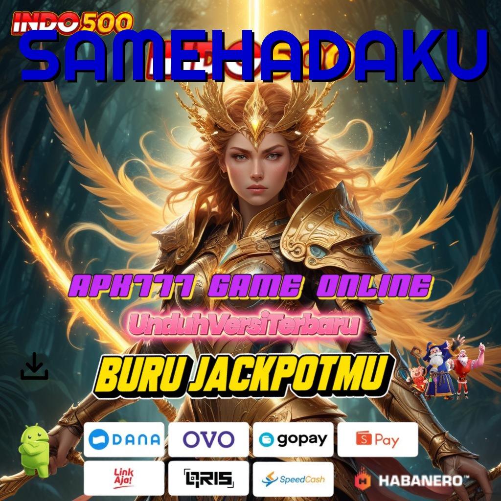 SAMEHADAKU 🔥 Mengikuti Teknik Simple Tanpa Hambatan Sama Sekali